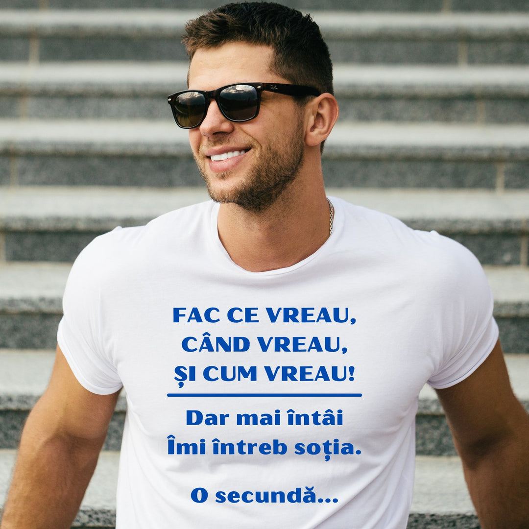 Tricou "fac ce vreau" - Cadouri Personalizate