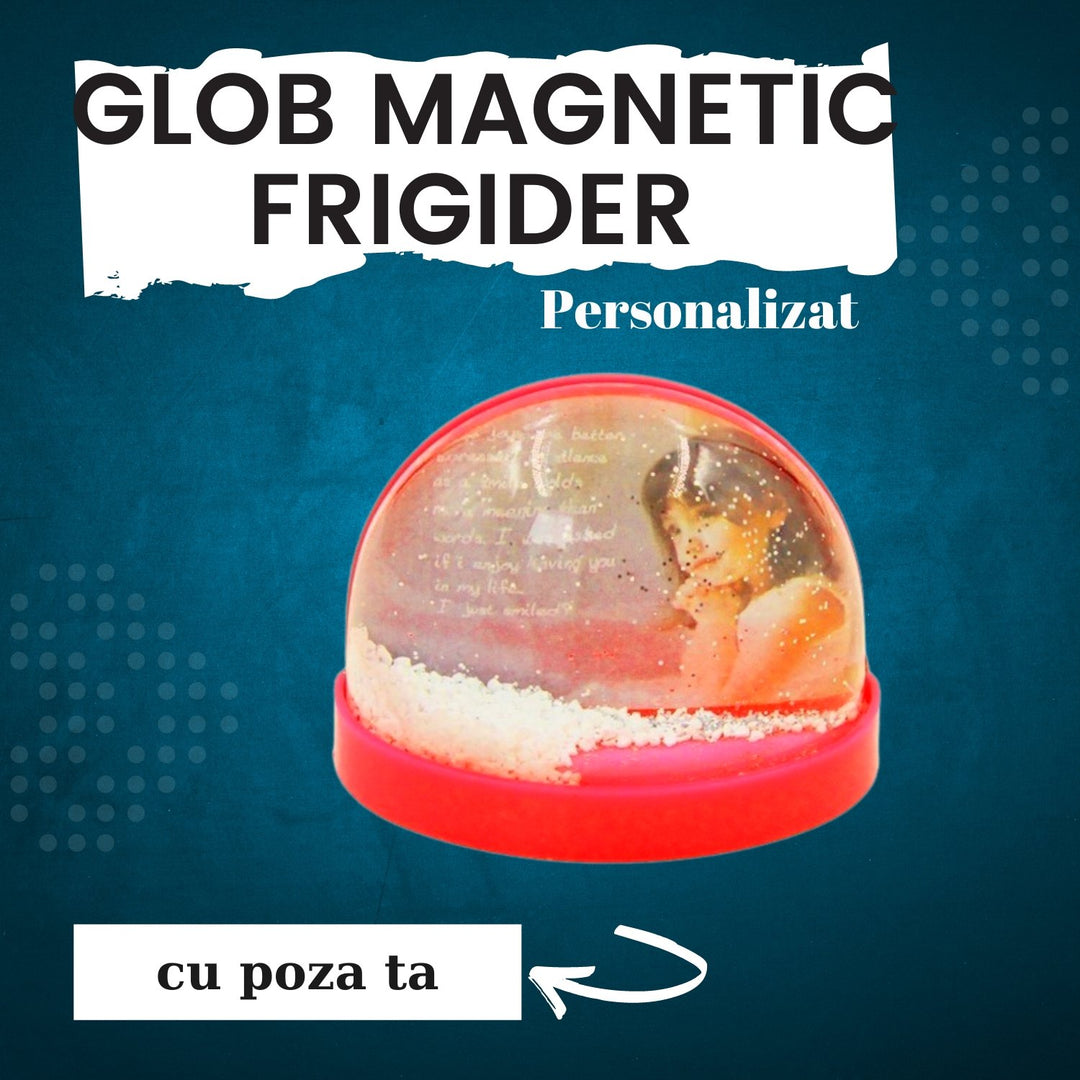 Glob de frigider personalizat - Cadouri Personalizate 